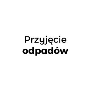 Przyjęcie odpadów